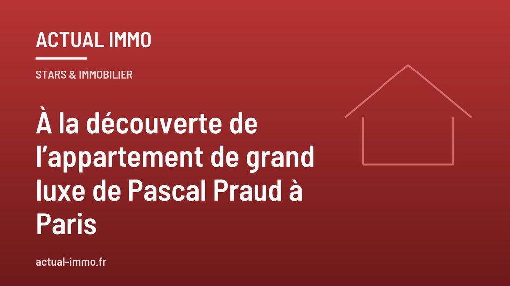 À la découverte de l’appartement de grand luxe de Pascal Praud à Paris