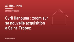 Cyril Hanouna : zoom sur sa nouvelle acquisition à Saint-Tropez