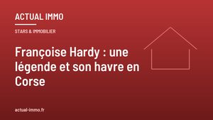 Françoise Hardy : une légende et son havre en Corse
