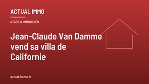 Jean-Claude Van Damme vend sa villa de Californie