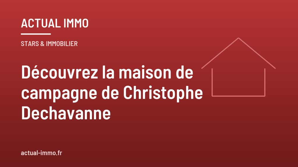 Découvrez la maison de campagne de Christophe Dechavanne