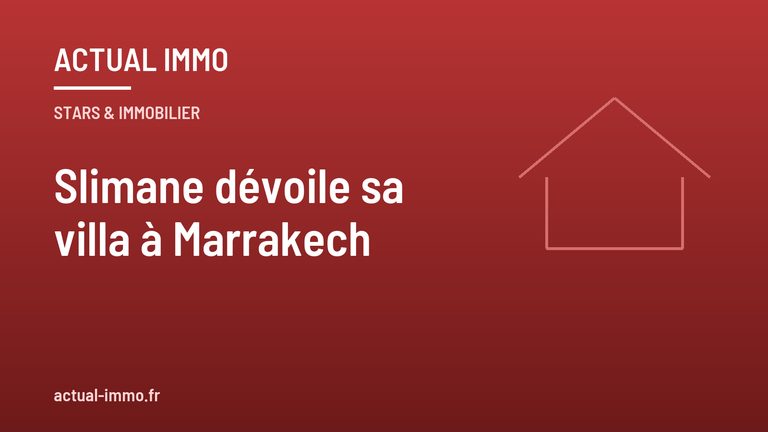 Slimane dévoile sa villa à Marrakech