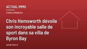 Chris Hemsworth dévoile son incroyable salle de sport dans sa villa de Byron Bay