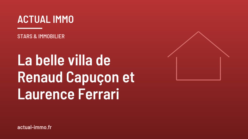 La belle villa de Renaud Capuçon et Laurence Ferrari